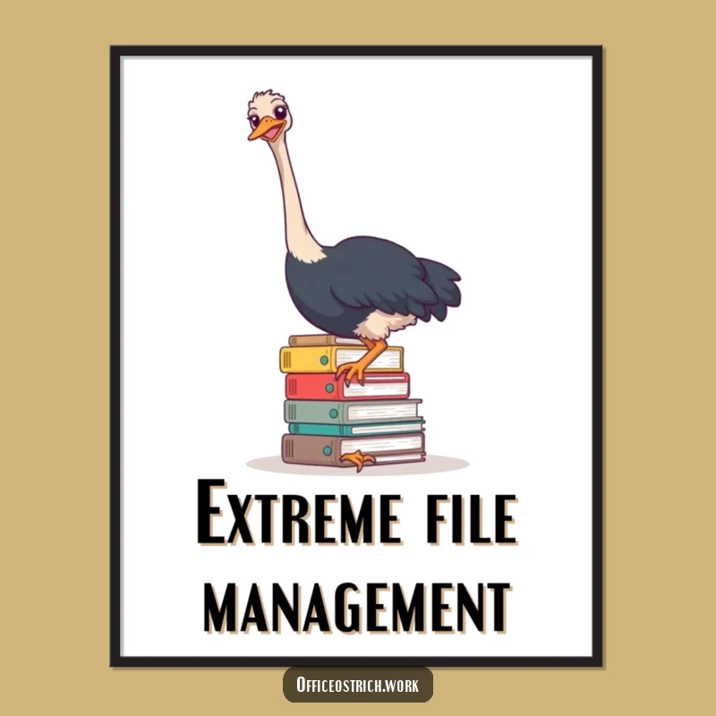 Funny Ostrich File Mountain Poster - Hilarious Office Decor Gift for a Laughing Space