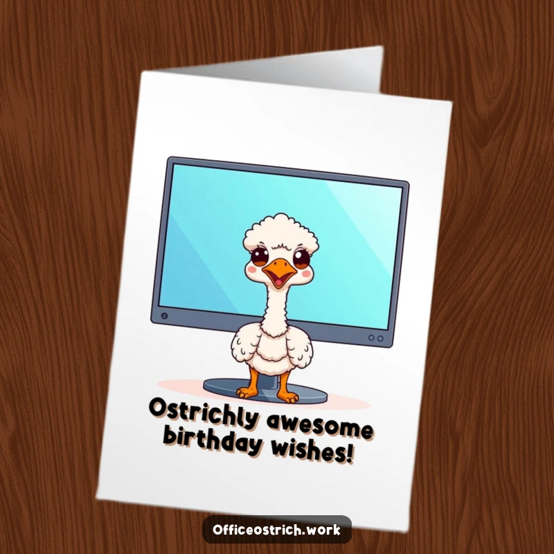 Funny Free Printable Birthday Card: Kawaii ostrich peeking shyly from behind a computer monitor, office humor.