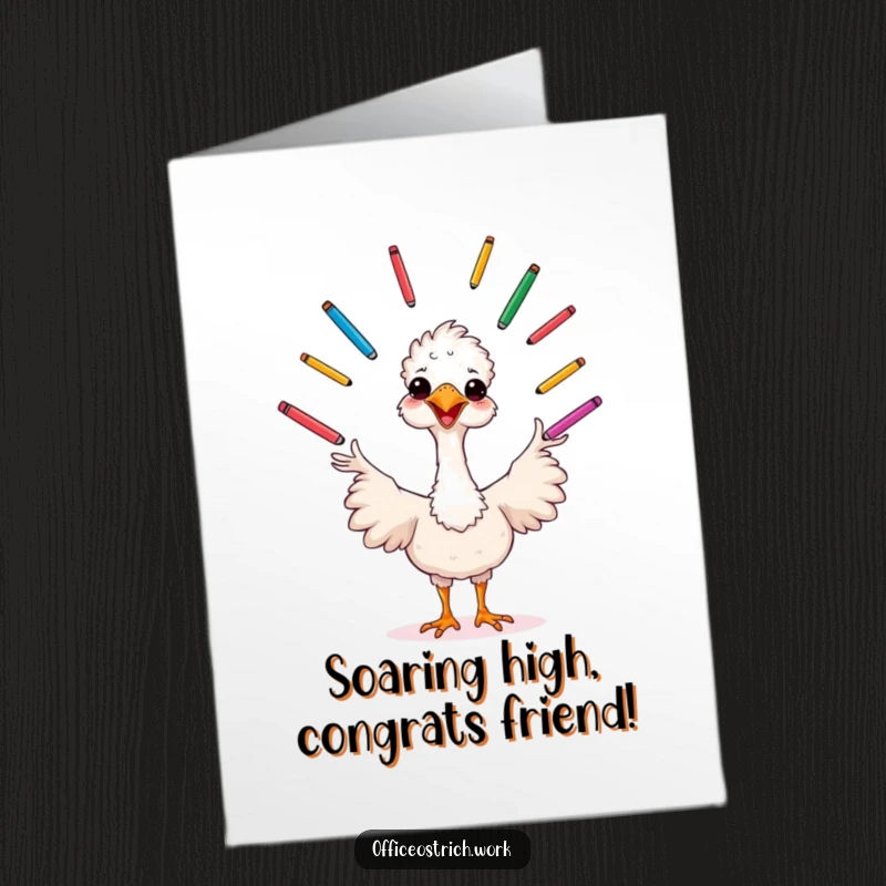 Funny Free Printable Congrats Card: Cheerful ostrich juggling multiple colorful pens, celebrating achievements with skill.